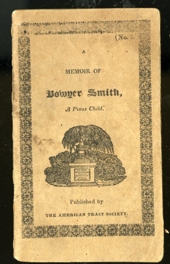 Item #021885 The Child's Remembrancer - A Memoir of Bowyer Smith a Pious Child. / Unstated.
