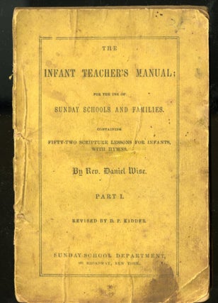 Item #026040 The Infant Teacher's Manual; for the Use of Sunday Schools and Families. Containing...
