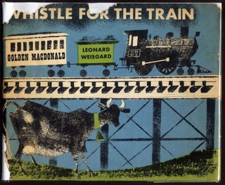 Item #036868 Whistle for the Train. Golden Macdonald, Margaret Wise Brown