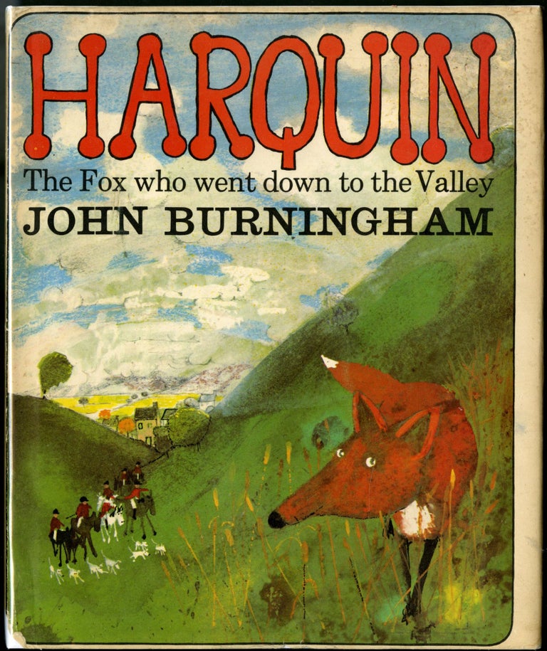 Item #040150 Harquin: The Fox Who Went Down to the Valley. Burningham John.