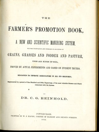 The Farmer's Promotion Book, A New and Scientific Manuring System, For the Cultivation and Increase of All Kinds of Grains, Grasses and Fodder and Pasture, Upon All Kinds of Soil, Proved by Actual Experiments and Based on Evident Truths