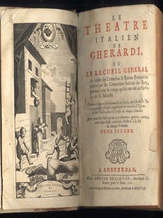 Le Theatre Italien de Gherardi, ou Recueil General de toutes les Comedies & Scenes Françoises jouées par les Comediens Italiens du Roy, pendant tout le temps qu'ils ont été au Service de sa Majesté. Tome Second