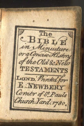 The Bible in Miniature, or a Concise History of the Old and New Testaments