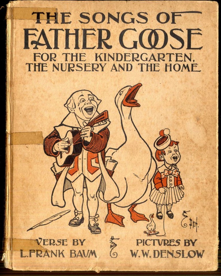 Item #042581 The Songs of Father Goose for the Kindergarten, the Nursery and the Home. Baum L. Frank.