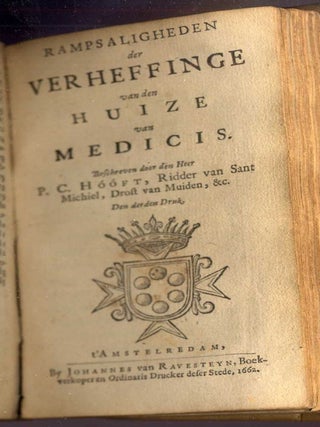 P.C. Hoofts Henrik de Grote. Zyn leven en bedrys den sevenden druck BOUND WITH Rampsaligheden der verheffinge van den huize van Medicis