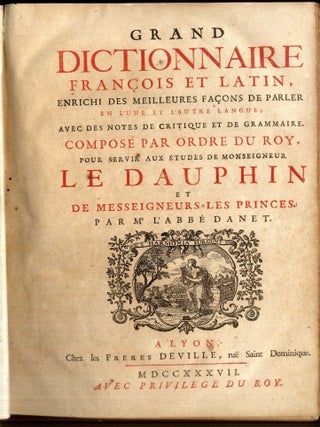 Grand Dictionnaire François et Latin Enrichi des Meilleures Façons de Parler