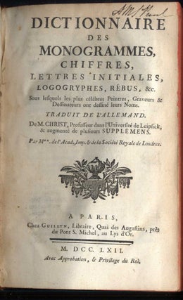 Dictionnaire des Monogrammes, Chiffres, Lettres Initiales, Logogryphes, Rébus, etc.