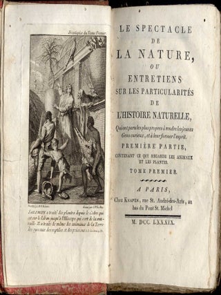 La Spectacle de la Nature ou Entretiens Sur Les Particularités de L'Histoire Naturelle. Tome Premier