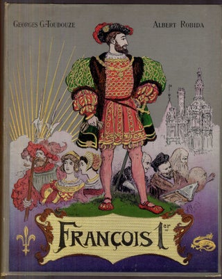 Item #043726 Francois 1er (Le Roi Chevalier). Toudouze G