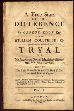 Item #043843 A True State of the Difference Between Sir George Rook, Knt and William Colepeper,...