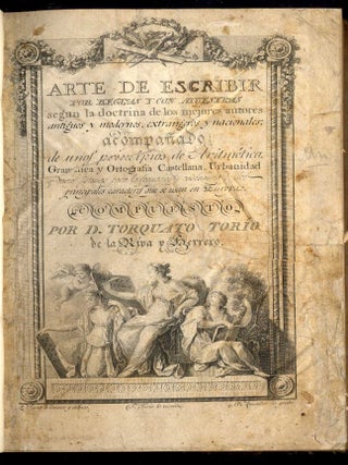 Arte de Escribir Por Reglas y Con Muestras, Segun la Doctrina De los Mejores Autores