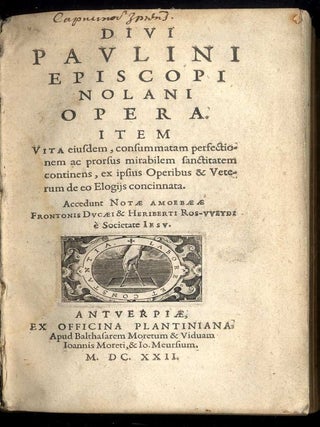 Opera. Item vita eiusdem, consummatam perfectionem ac prorsus mirabilem sanctitatem continens, ex ipsius operibus & veterum de eo elogiis concinnata
