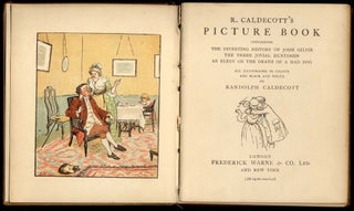 R. Caldecott's Picture Book Containing The Diverting History of John Gilpin; The Three Jovial Huntsmen; An Elegy on the Death of a Mad Dog