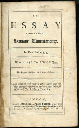 An Essay Concerning Humane Understanding. The Second Edition, with Large Additions