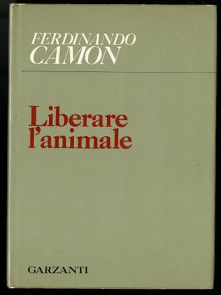 Item #044500 Liberare L'Animale. Camon Ferdinando