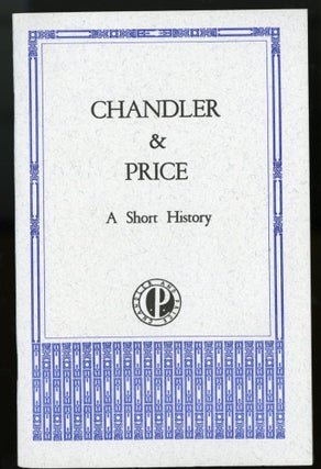 Item #044626 Chandler & Price, A Short History - Keepsake presentation at a Roxburghe and...