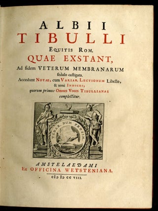 Albii Tibullu Equitis Rom. Quae Exstant, ad Fidem Veterum Membranarum