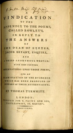 Poems supposed to have been written at Bristol [with] A Vindication of the Appendix to the Poems Called Rowley's. In Reply to the Answers of the Dean of Exeter