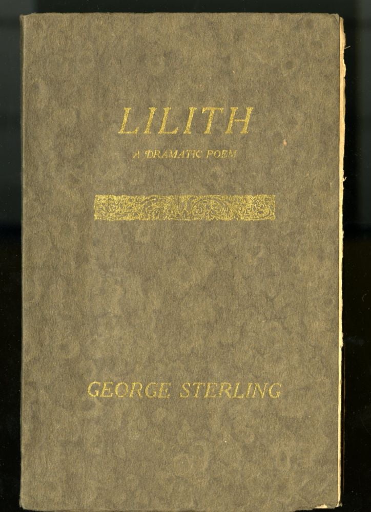 Item #044890 Lilith, a Dramatic Poem. Sterling George.