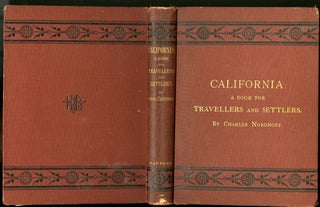 Item #045032 California: for Health, Pleasure, and Residence. Nordhoff Charles
