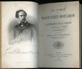 Le Comte de Raousset-Boulbon Et L'Expedition de La Sonore: Correspondance--Souvenirs Et Oeuvres Inedites