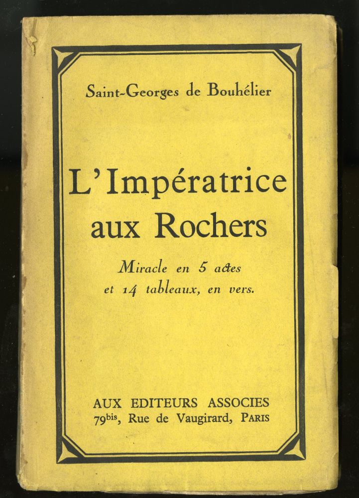 Item #045164 L'Imperatrice aux Rochers. Miracle en 5 actes et 14 tableaux, en vers. de Bouhélier Saint-Georges.