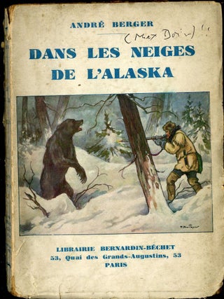 Item #045169 Dans les Neiges de L'Alaska. Berger André