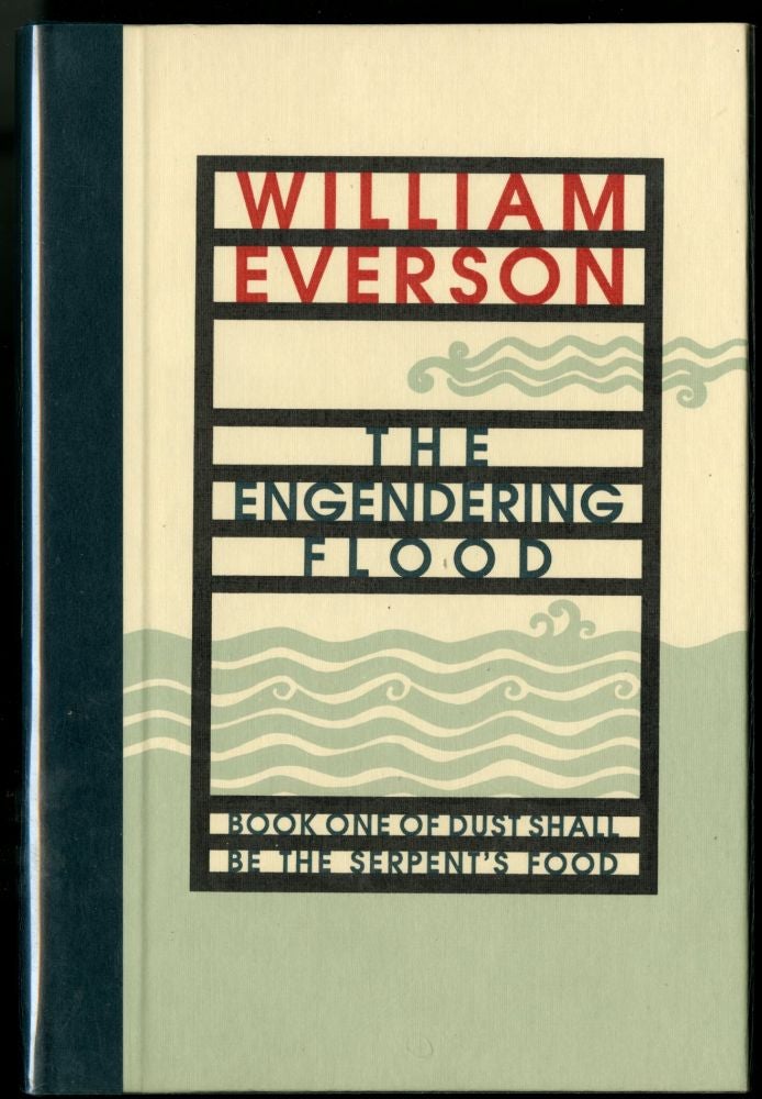 Item #045272 Engendering Flood: Book One of Dust Shall Be the Serpent's Food. Everson William.