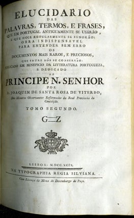 Elucidario das palavras, termos, e frases, que em Portugal antiguamente se usárão