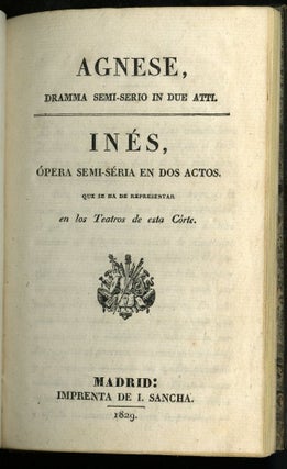 Agnese, Dramma Semi-Serio in Due Atti. Inés, Ópera Semi-Séria en Dos Actos