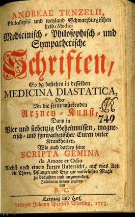 Medizinisch-Philosophisch-und Sympathetische Schriften, So da bestehen in desselben Medicina Diastatica