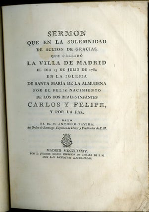 Sermon que en la solemnidad de accion de gracias, que celebró la villa de Madrid el dia 13 de Julio de 1784 en la iglesia de Santa Maria de la Almudena por el nacimiento de los dos infantes Cárlos y Felipe, y por la paz