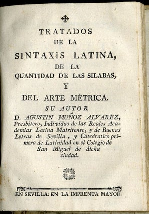 Rudimentos de la Lengua Latina ó Conocimiento de las Partes de la Oracion [with] Tratados de la Sintaxis Latina