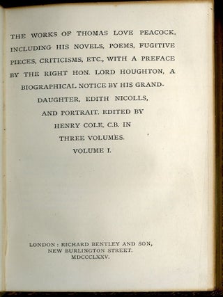 The Works of Thomas Love Peacock, Including His Novels, Poems, Fugitive Pieces, Criticisms, Etc.