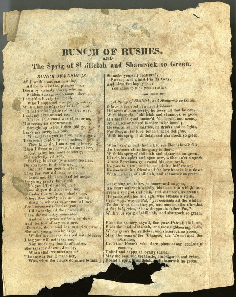 Item #045668 Bunch of Rushes. and The Sprig of Shillelah and Shamrock so Green [Broadside Ballad]. anon, Henry Code sometimes attributed to Edward Lysaght, others.
