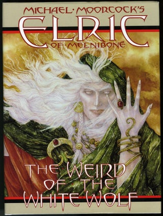 Item #045677 Elric of Melnibone: The Weird of the White Wolf. Michael Gilbert, George Freeman,...