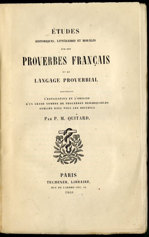 Item #045713 Etudes historiques, littéraires et morales sur les proverbes français et le langage proverbial. Quitard P. M.
