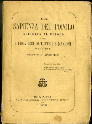 Item #045742 La Sapienza del Popolo Spiegata al Popolo, Ossia I Proverbi di Tutte le Nazioni....