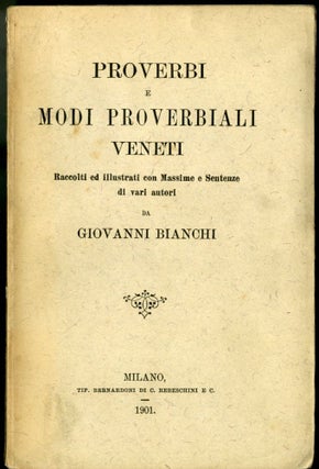 Item #045744 Proverbi e Modi Proverbiali Veneti. Bianchi Giovanni