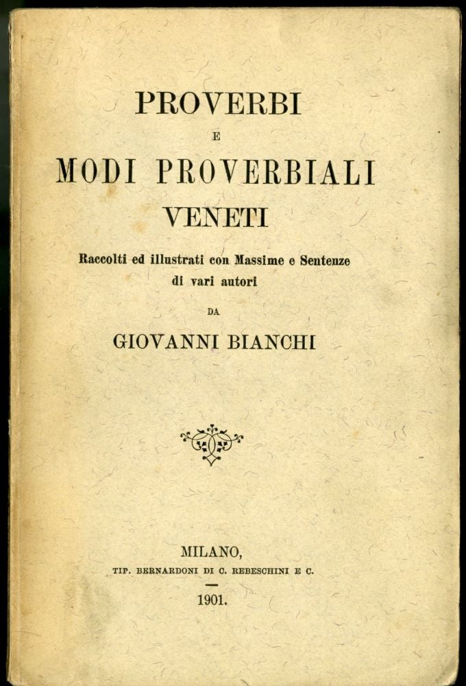 Item #045744 Proverbi e Modi Proverbiali Veneti. Bianchi Giovanni.
