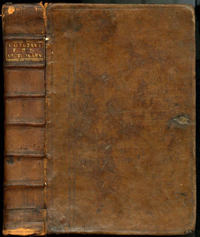 Item #045753 A French-English Dictionary, With Another in English and French. Whereunto are Newly Added the Animadversions and Supplements, &c. Randle Cotgrave, James Howell, additions.