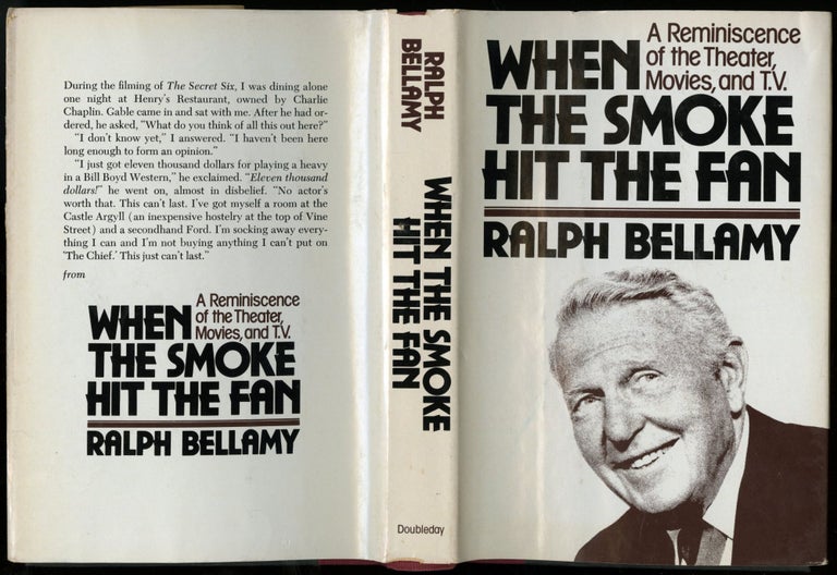 Item #045923 When the Smoke Hits the Fan: A Reminiscence of the Theater, Movies, and T.V. Bellamy Ralph.