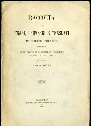 Item #045937 Raccolta di Frasi, Proverbi e Traslati in Dialetto Milanese. Rotta Paolo