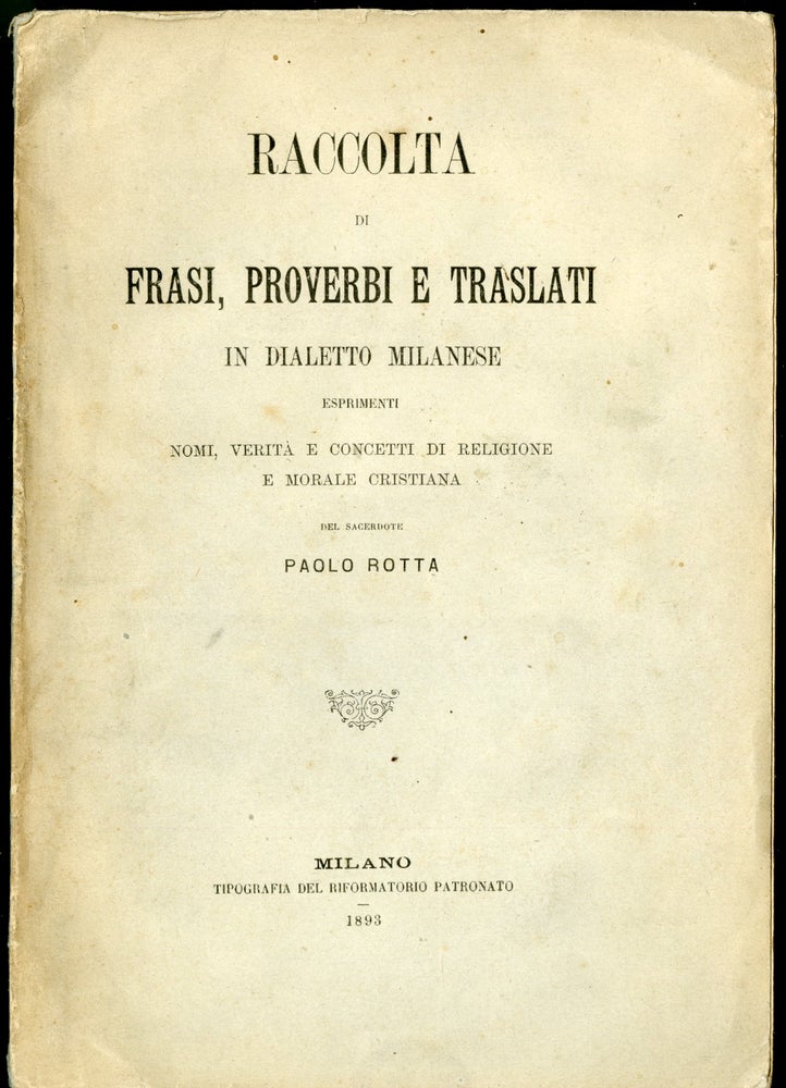 Item #045937 Raccolta di Frasi, Proverbi e Traslati in Dialetto Milanese. Rotta Paolo.