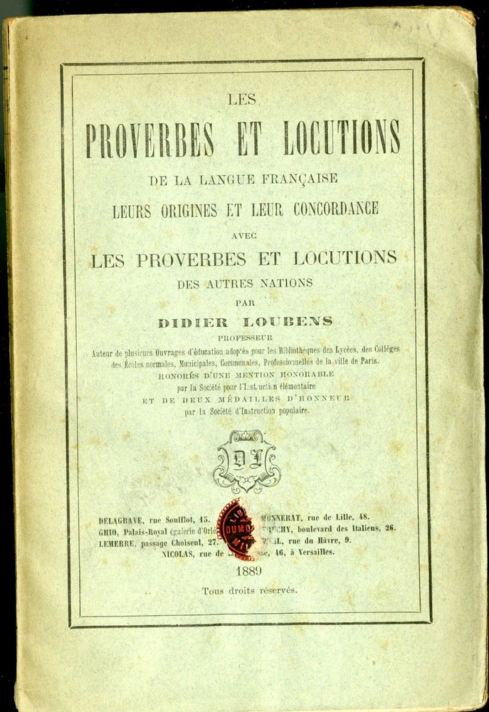 Item #046020 Les Proverbes et Locutions de la Langue Française, Leurs Origines et Leur Concordance. Loubens Didier.