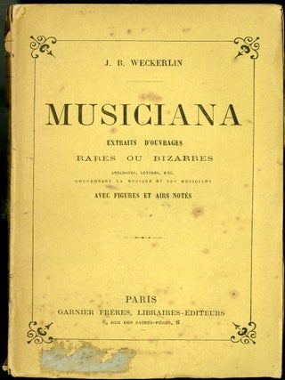 Item #046021 Musiciana, Extraits D'Ouvrages Rares ou Bizarres. Weckerlin J. B