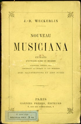 Item #046022 Nouveau Musiciana, Extraits D'Ouvrages Rares ou Bizarres. Weckerlin J. B