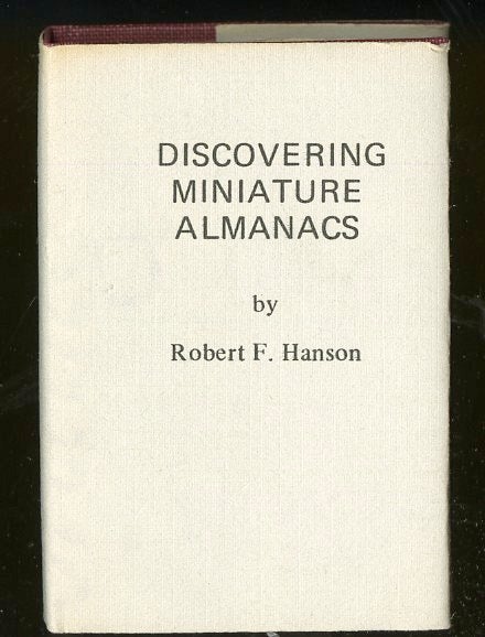 Item #046329 Discovering Miniature Almanacs. Hanson Robert F. Orr.