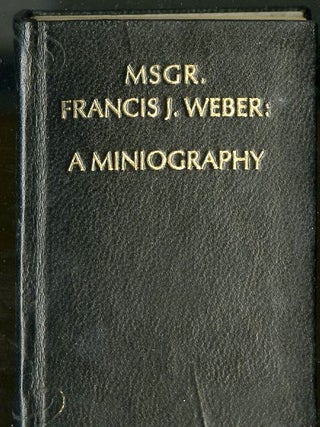 Item #046335 Msgr. Francis J. Weber: A Miniography. Hanson Robert F. Orr