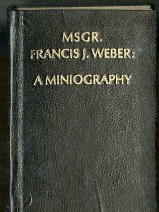 Item #046335 Msgr. Francis J. Weber: A Miniography. Hanson Robert F. Orr